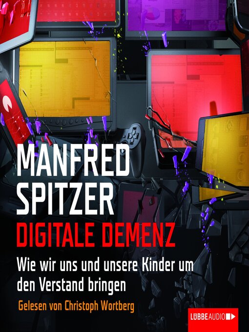 Cover image for Digitale Demenz--Wie wir uns und unsere Kinder um den Verstand bringen